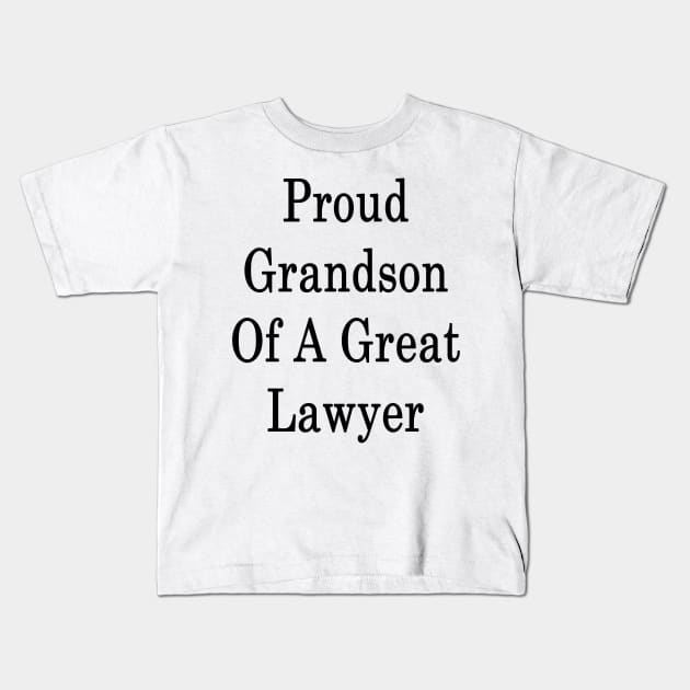 Proud Grandson Of A Great Lawyer Kids T-Shirt by supernova23